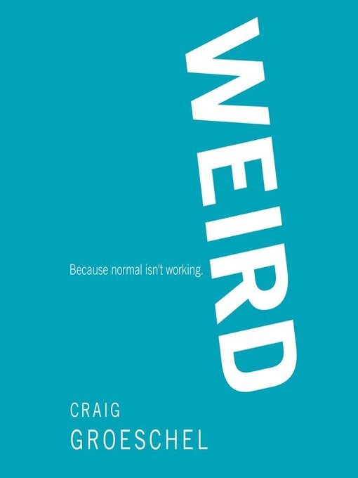 Title details for WEIRD by Craig Groeschel - Wait list